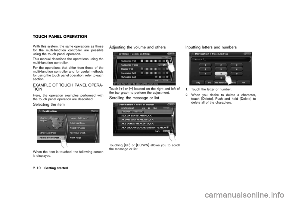 NISSAN PATHFINDER 2008 R51 / 3.G 06IT Navigation Manual Black plate (18,1)
Model "NAV2-N" EDITED: 2007/ 3/ 9
With this system, the same operations as those
for the multi-function controller are possible
using the touch panel operation.
This manual describe NISSAN PATHFINDER 2008 R51 / 3.G 06IT Navigation Manual Black plate (18,1)
Model "NAV2-N" EDITED: 2007/ 3/ 9
With this system, the same operations as those
for the multi-function controller are possible
using the touch panel operation.
This manual describe