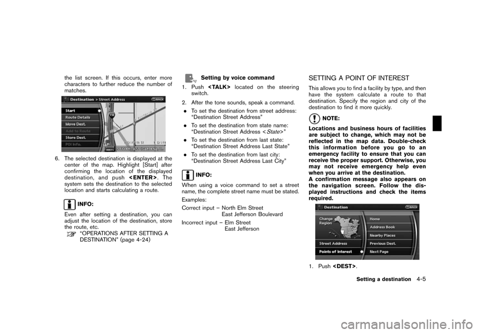 NISSAN ROGUE 2008 1.G 06IT Navigation Manual Black plate (65,1)
Model "NAV2-N" EDITED: 2007/ 3/ 9
the list screen. If this occurs, enter more
characters to further reduce the number of
matches.
6. The selected destination is displayed at the
cen NISSAN ROGUE 2008 1.G 06IT Navigation Manual Black plate (65,1)
Model "NAV2-N" EDITED: 2007/ 3/ 9
the list screen. If this occurs, enter more
characters to further reduce the number of
matches.
6. The selected destination is displayed at the
cen