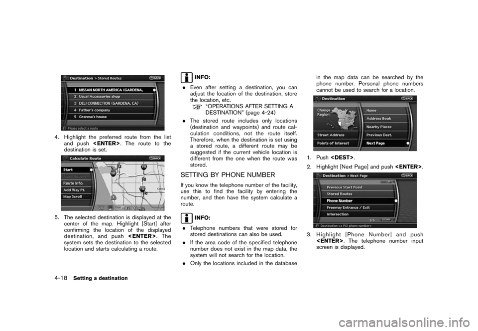 NISSAN PATHFINDER 2008 R51 / 3.G 06IT Navigation Manual Black plate (78,1)
Model "NAV2-N" EDITED: 2007/ 3/ 9
4. Highlight the preferred route from the list
and push<ENTER>. The route to the
destination is set.
5. The selected destination is displayed at th NISSAN PATHFINDER 2008 R51 / 3.G 06IT Navigation Manual Black plate (78,1)
Model "NAV2-N" EDITED: 2007/ 3/ 9
4. Highlight the preferred route from the list
and push<ENTER>. The route to the
destination is set.
5. The selected destination is displayed at th