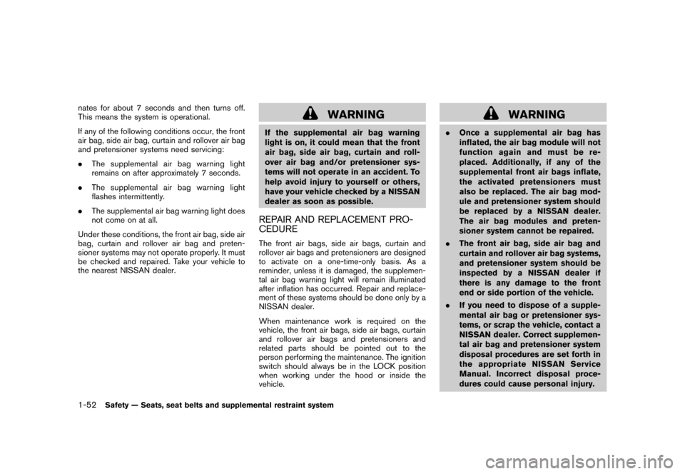 NISSAN ROGUE 2008 1.G Owners Manual Black plate (64,1)
Model "S35-D" EDITED: 2007/ 12/ 19
nates for about 7 seconds and then turns off.
This means the system is operational.
If any of the following conditions occur, the front
air bag, s NISSAN ROGUE 2008 1.G Owners Manual Black plate (64,1)
Model "S35-D" EDITED: 2007/ 12/ 19
nates for about 7 seconds and then turns off.
This means the system is operational.
If any of the following conditions occur, the front
air bag, s