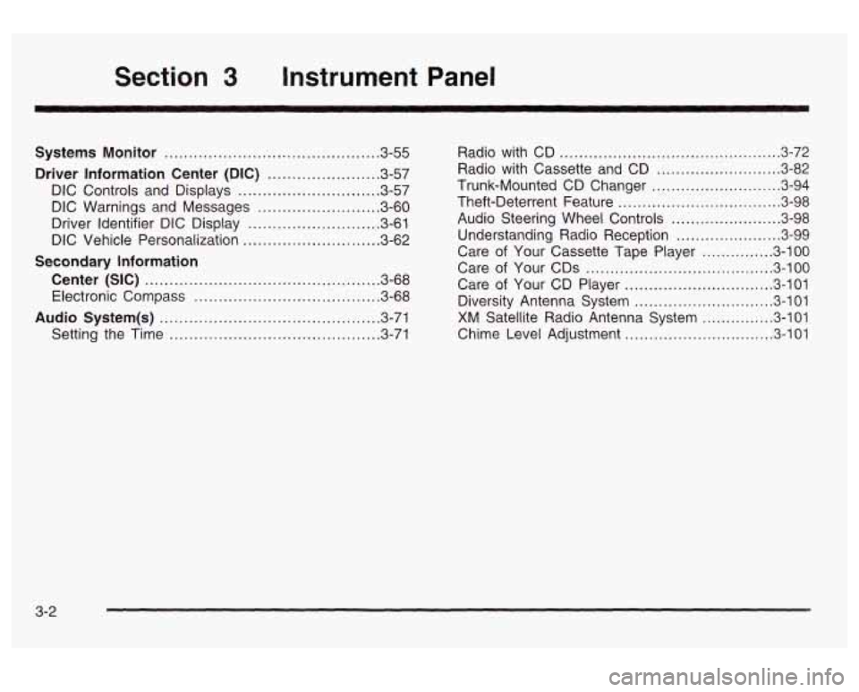PONTIAC BONNEVILLE 2003 Owners Manual Section 3 Instrument Panel
Systems Monitor ............................................ 3.55
Driver Information Center (DIC) ....................... 3.57
DIC Controls and Displays
........... PONTIAC BONNEVILLE 2003 Owners Manual Section 3 Instrument Panel
Systems Monitor ............................................ 3.55
Driver Information Center (DIC) ....................... 3.57
DIC Controls and Displays
...........