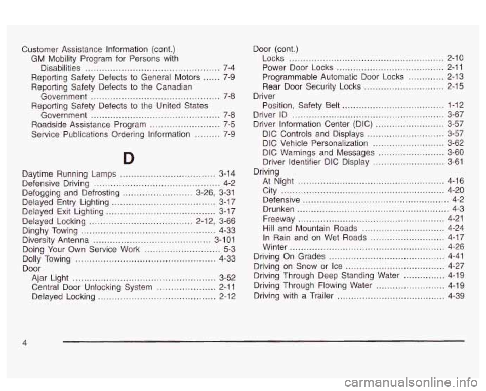 PONTIAC BONNEVILLE 2003  Owners Manual Customer  Assistance Information (cont.) 
GM  Mobility  Program  for  Persons with 
Disabilities 
................................................ 7-4 
Reporting  Safety Defects to  General  Motors 
.