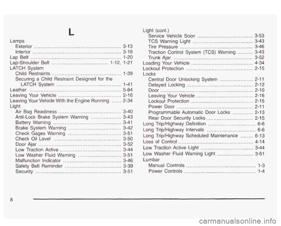 PONTIAC BONNEVILLE 2003  Owners Manual L 
Lamps Exterior 
...................................................... 3-1  3 
Interior 
....................................................... 3-1  6 
Lap  Belt 
.................................