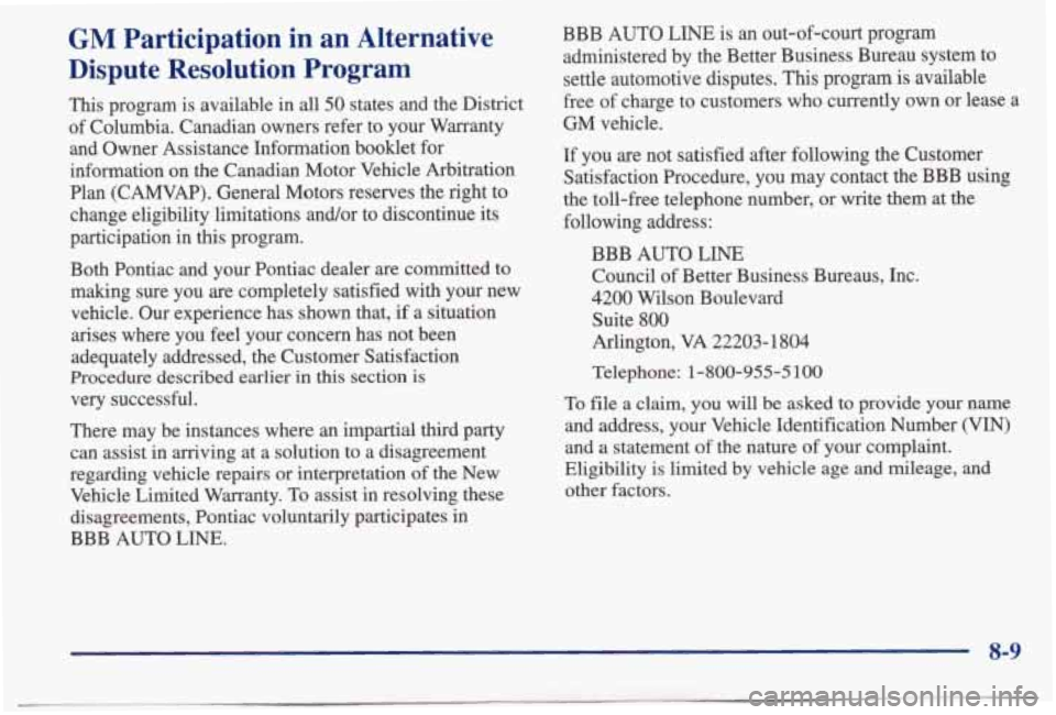 PONTIAC BONNEVILLE 1998  Owners Manual GM Participation  in  an  Alternative 
Dispute  Resolution 
Program 
This  program is  available in all 50 states and the District 
of  Columbia.  Canadian  owners  refer to  your  Warranty 
and  Owne
