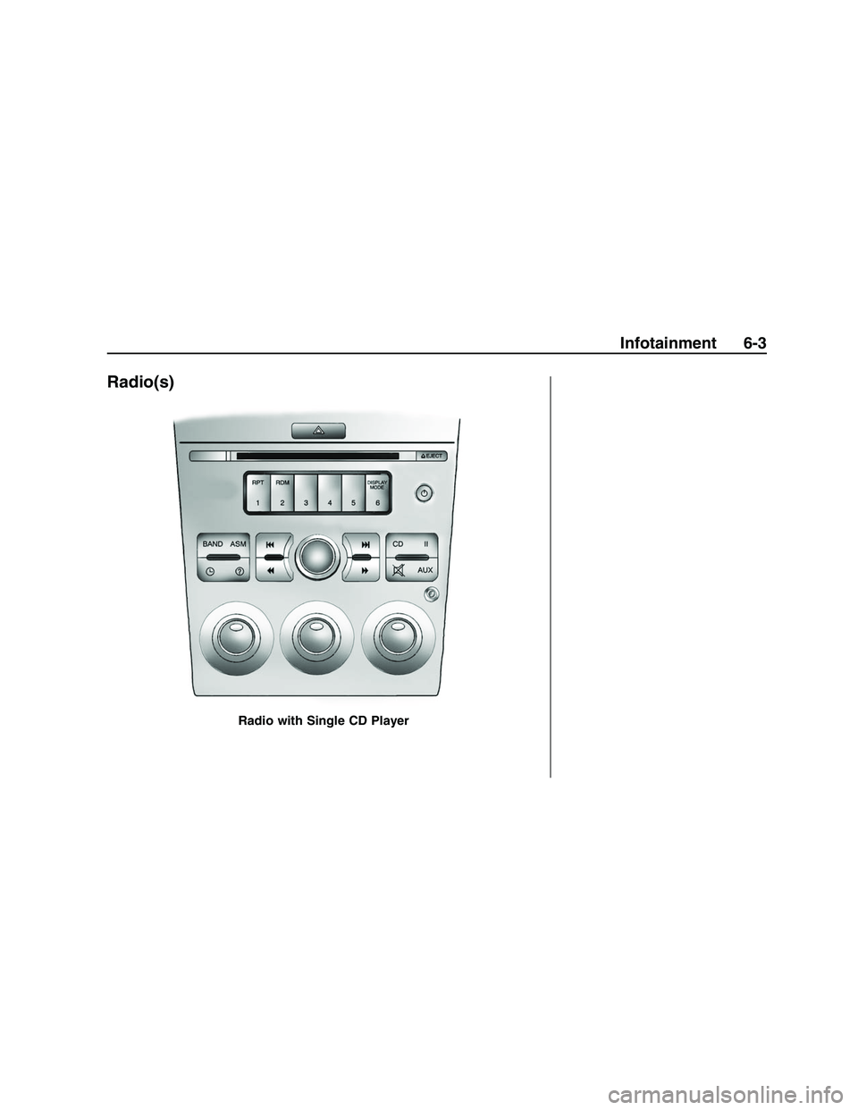 PONTIAC G8 2008  Owners Manual Radio(s)
Radio with Single CD Player
Infotainment 6-3
2008 - Pontiac G8 Owner Manual 