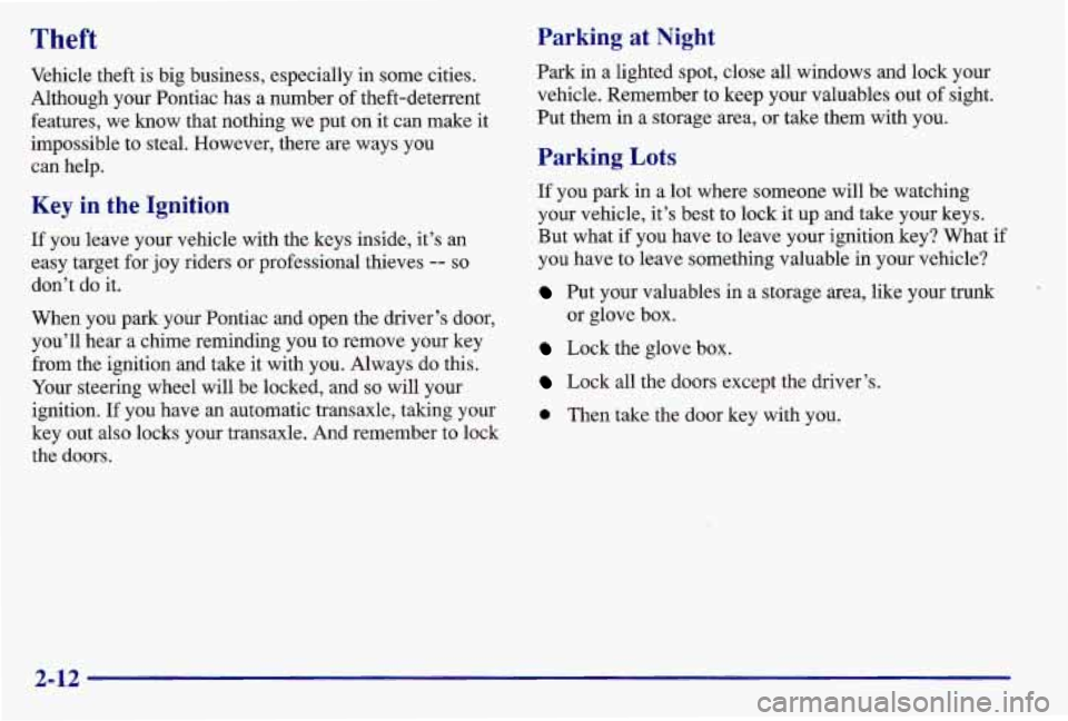PONTIAC GRAND AM 1997  Owners Manual Theft Parking  at  Night 
Vehicle  theft is big  business,  especially  in  some  cities. 
Although  your  Pontiac  has  a  number  of theft-deterrent 
features,  we  know  that  nothing  we  put  on 
