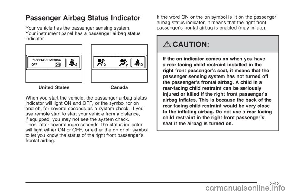 PONTIAC GRAND PRIX 2008  Owners Manual Passenger Airbag Status Indicator
Your vehicle has the passenger sensing system.
Your instrument panel has a passenger airbag status
indicator.
When you start the vehicle, the passenger airbag status
