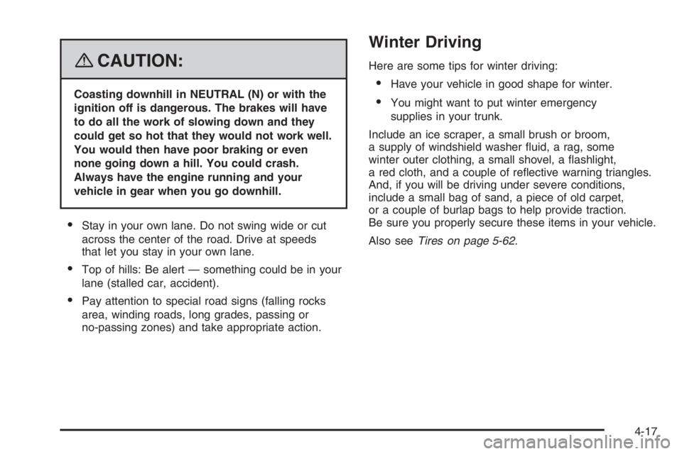 PONTIAC GRAND PRIX 2008  Owners Manual {CAUTION:
Coasting downhill in NEUTRAL (N) or with the
ignition off is dangerous. The brakes will have
to do all the work of slowing down and they
could get so hot that they would not work well.
You w