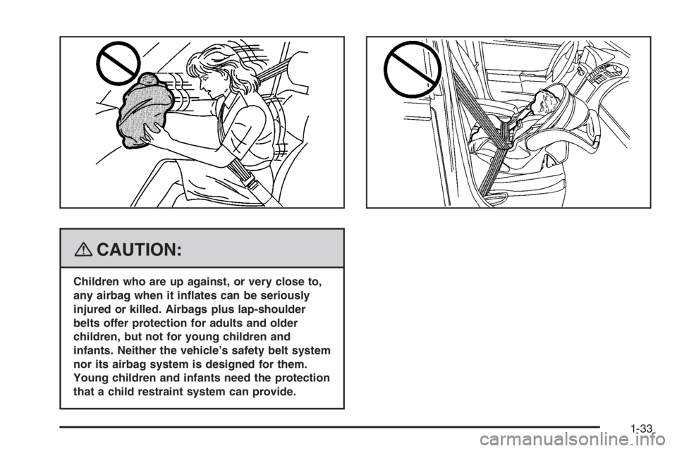 PONTIAC GRAND PRIX 2008  Owners Manual {CAUTION:
Children who are up against, or very close to,
any airbag when it in�ates can be seriously
injured or killed. Airbags plus lap-shoulder
belts offer protection for adults and older
children, 