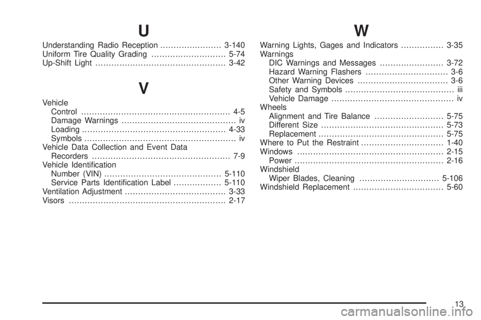 PONTIAC GRAND PRIX 2006  Owners Manual U
Understanding Radio Reception.......................3-140
Uniform Tire Quality Grading............................5-74
Up-Shift Light.................................................3-42
V
Vehicle
C