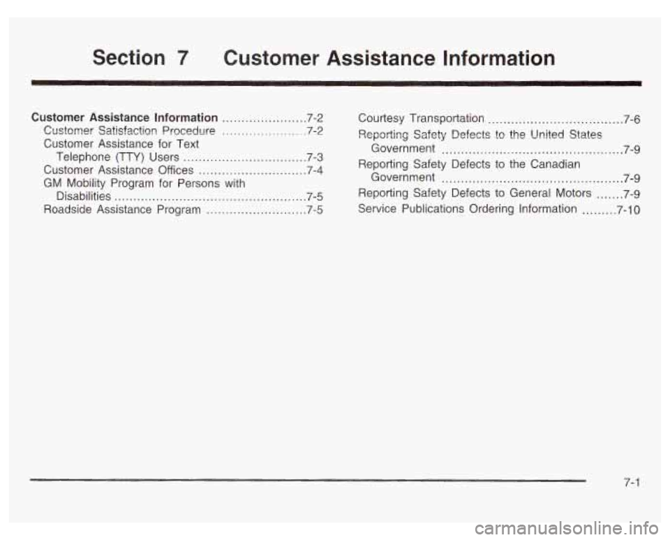 PONTIAC GRAND PRIX 2003  Owners Manual Section 7 Customer  Assistance  Information 
Customer  Assistance Information ...................... 7.2 
Customer  Satisfaction  Procedure 
...................... 7.2 
Customer  Assistance  for  Text