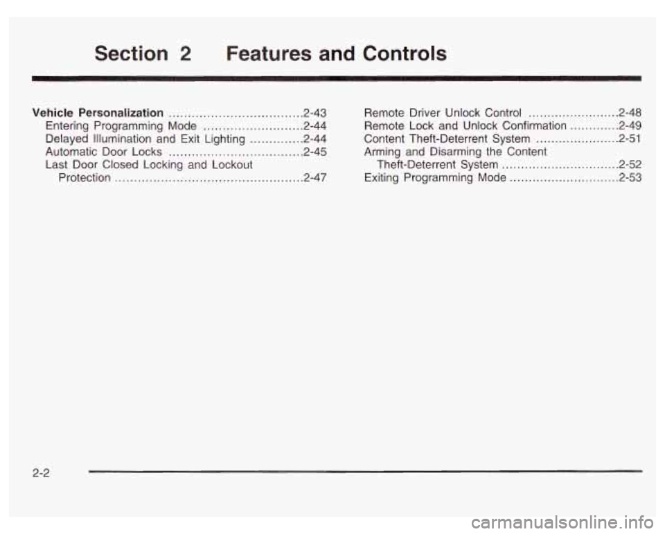 PONTIAC GRAND PRIX 2003  Owners Manual Section 2 Features  and  Controls 
Vehicle Personalization ................................... 2.43 
Entering  Programming Mode 
.......................... 2-44 
Delayed  illumination and  Exit  Light