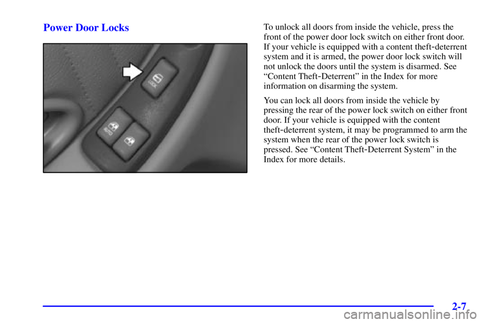PONTIAC GRAND PRIX 2002  Owners Manual 2-7 Power Door Locks
To unlock all doors from inside the vehicle, press the
front of the power door lock switch on either front door.
If your vehicle is equipped with a content theft
-deterrent
system