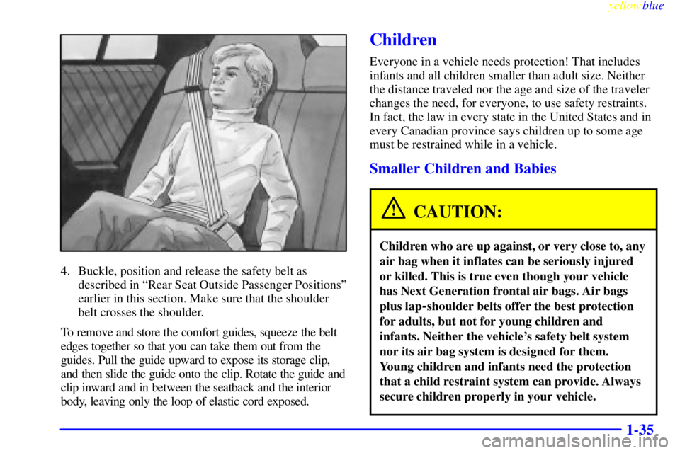 PONTIAC GRAND PRIX 1999  Owners Manual yellowblue     
1-35
4. Buckle, position and release the safety belt as
described in ªRear Seat Outside Passenger Positionsº
earlier in this section. Make sure that the shoulder
belt crosses the sho