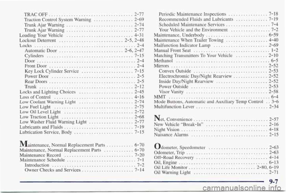 PONTIAC GRAND PRIX 1998  Owners Manual TRACO FF ................... ... 2-77 
Trunk  Ajar  Warning 
........................... 2-74 
Trunk  Ajar  Warning 
........................... 2-77 
Loading  Your  Vehicle 
.........................
