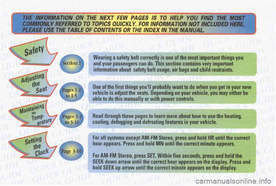 PONTIAC GRAND PRIX 1998  Owners Manual 1 
iectiol 
1, .i~.i..- ~~~~~  ~~~ .- 
earing  a safety belt  correctly is one of the most important  things you 
d your passengers  can do. This  section  contains  very  important 
ormation  about s