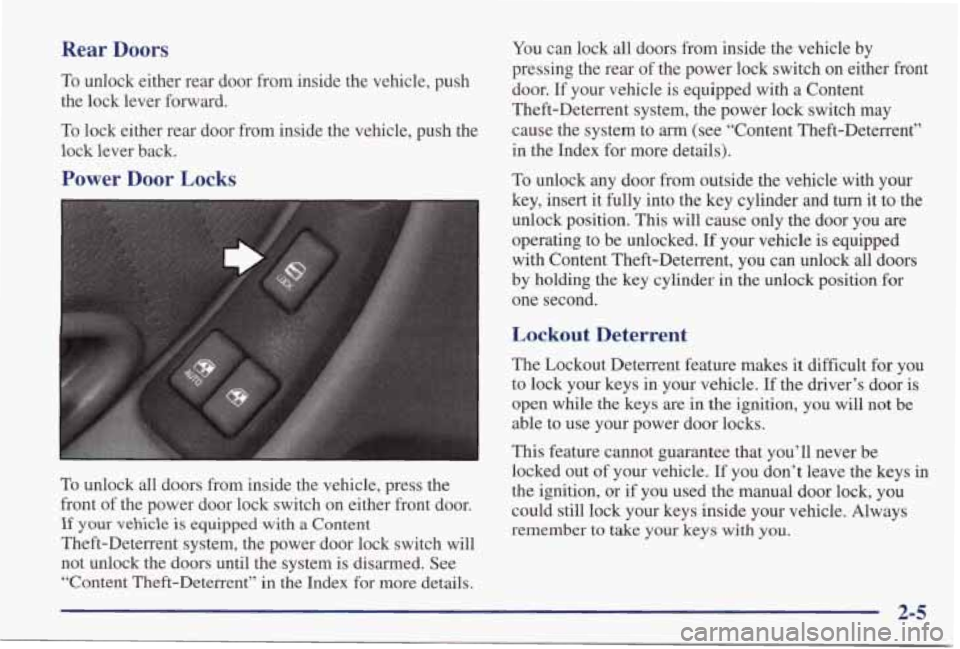PONTIAC GRAND PRIX 1998  Owners Manual Rear  Doors 
To unlock  either  rear  door  from  inside the vehicle,  push 
the  lock  lever  forward. 
To lock  either  rear  door  from  inside  the  vehicle,  push  the 
lock  lever  back. 
Power 