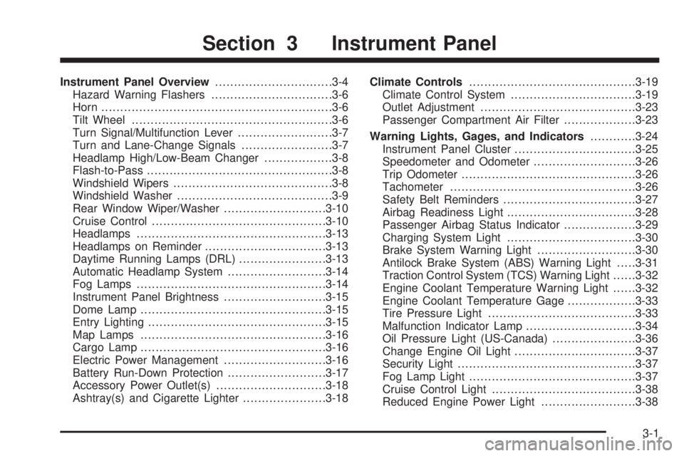 PONTIAC TORRENT 2009  Owners Manual Instrument Panel Overview...............................3-4
Hazard Warning Flashers................................3-6
Horn .............................................................3-6
Tilt Wheel.