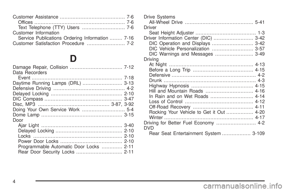 PONTIAC TORRENT 2009 Owners Manual Customer Assistance......................................... 7-6
Offices......................................................... 7-6
Text Telephone (TTY) Users........................... 7-6
Customer PONTIAC TORRENT 2009 Owners Manual Customer Assistance......................................... 7-6
Offices......................................................... 7-6
Text Telephone (TTY) Users........................... 7-6
Customer