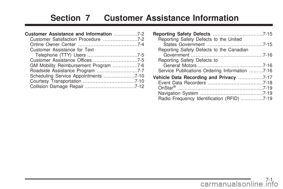 PONTIAC TORRENT 2008  Owners Manual Customer Assistance and Information...............7-2
Customer Satisfaction Procedure......................7-2
Online Owner Center......................................7-4
Customer Assistance for Text