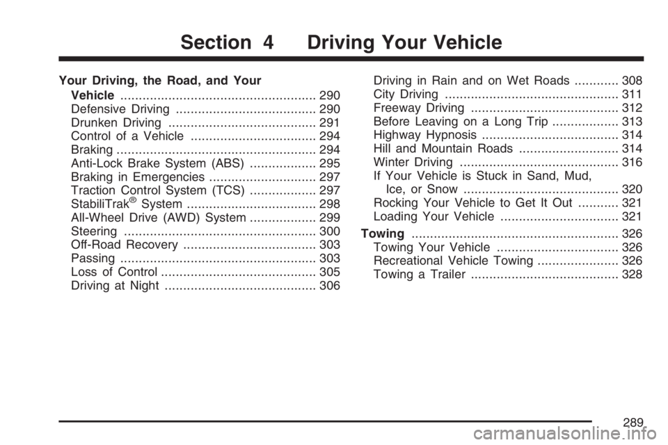 PONTIAC TORRENT 2007 Owners Manual Your Driving, the Road, and Your
Vehicle..................................................... 290
Defensive Driving...................................... 290
Drunken Driving........................... PONTIAC TORRENT 2007 Owners Manual Your Driving, the Road, and Your
Vehicle..................................................... 290
Defensive Driving...................................... 290
Drunken Driving...........................