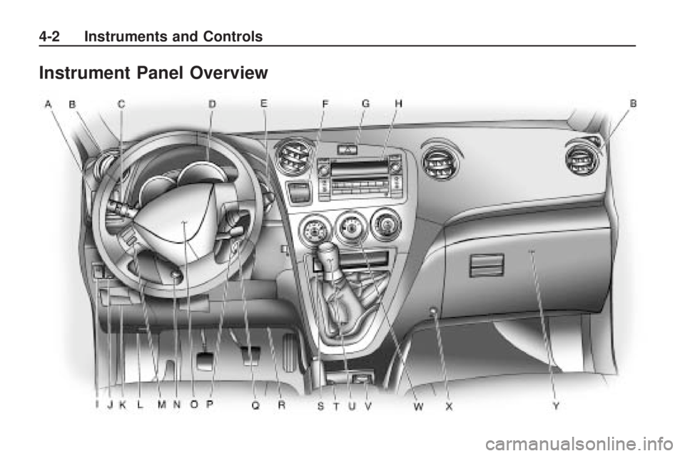 PONTIAC VIBE 2010  Owners Manual Instrument Panel Overview
4-2 Instruments and Controls 