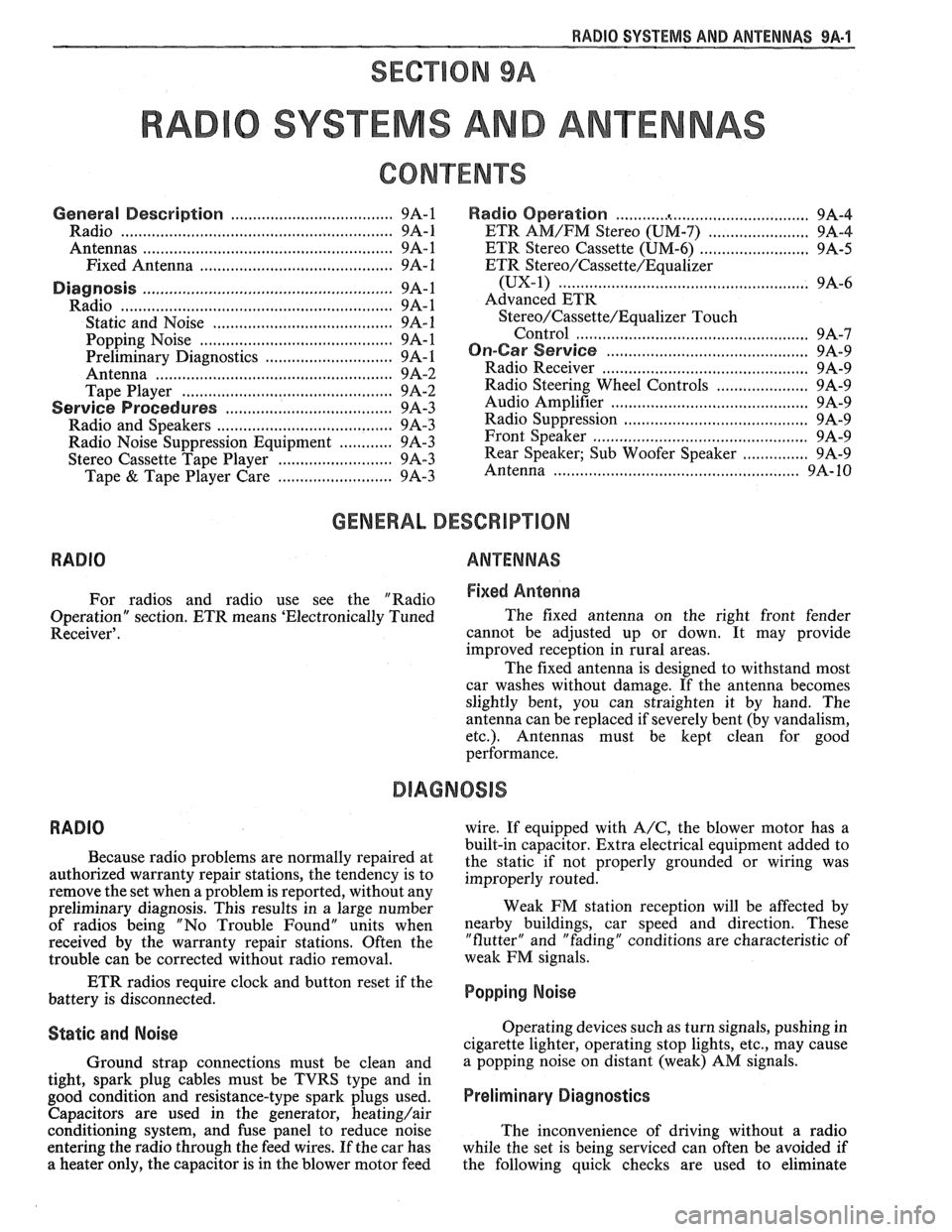 PONTIAC FIERO 1988  Service Repair Manual 
RADIO SYSTEMS AND ANTENNAS 9A-1 
SECTION 9A 
0 SYSTEMS AND ANTENNAS 
CONTENTS 
............................................. General  Description .................................... 9A-1 Radio Opera