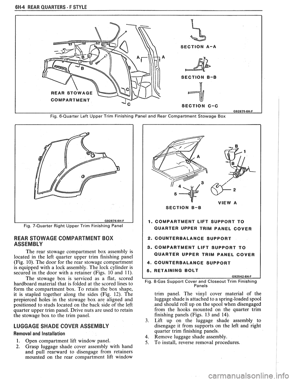 PONTIAC FIERO 1988  Service Repair Manual 
BH-4 REAR QUARTERS - F STYLE 
SECTION  A-A 
SECTION 
B-B 
I SECTION  C-C I 
Fig. 6-Quarter  Left Upper  Trim Finishing  Panel and Rear  Compartment  Stowage Box 
Fig.  7-Quarter  Right  Upper Trim Fi