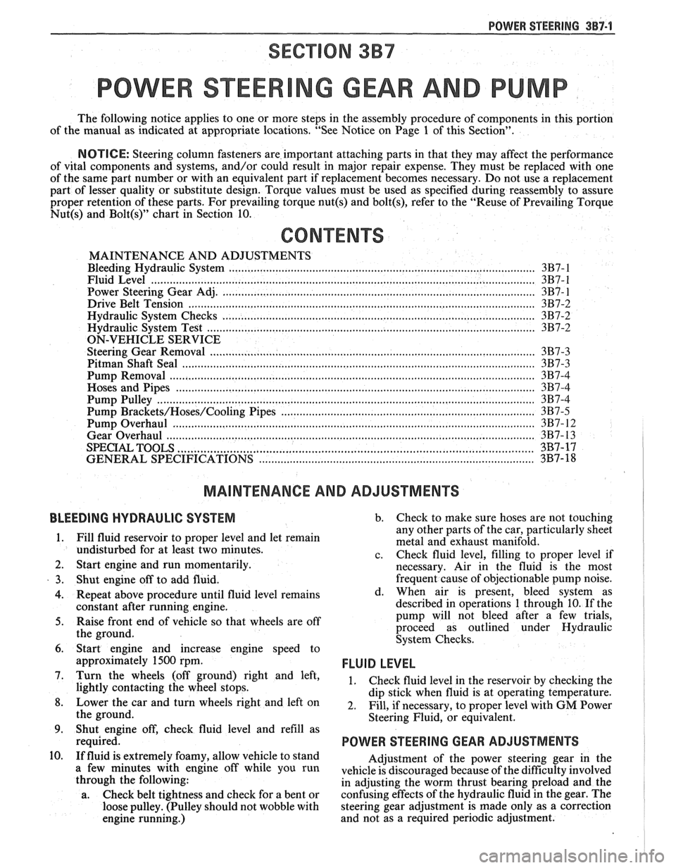 PONTIAC FIERO 1988  Service Repair Manual 
POWER Sf EERING 387-1 
SECTION 3B7 
POWER STEER NG GEAR AND PUMP 
The following  notice  applies  to one  or more  steps  in the  assembly  procedure  of components  in this portion 
of  the  manual 