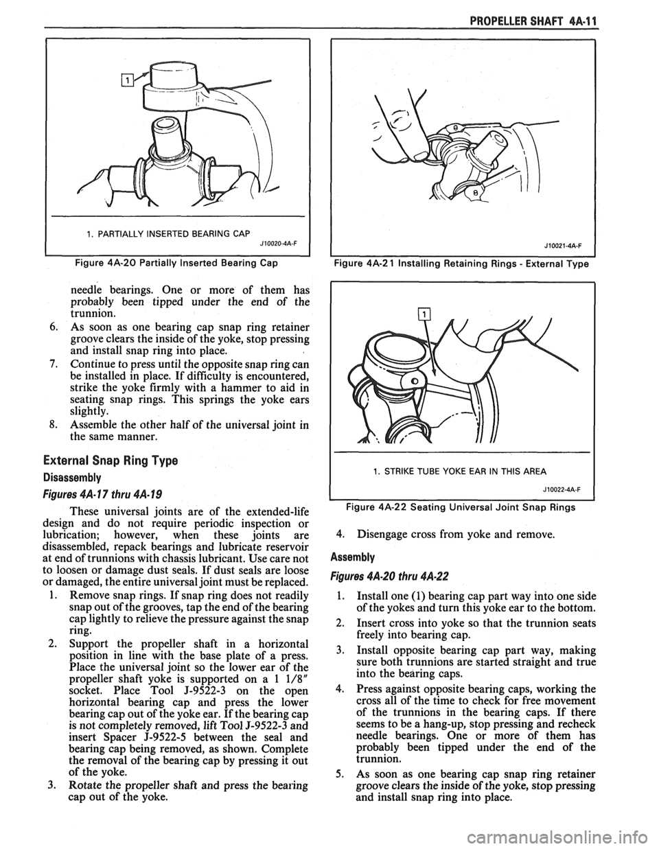 PONTIAC FIERO 1988  Service Repair Manual 
I 
1. PARTIALLY INSERTED BEARING  CAP J10020-4A-F I 
Figure 4A-20 Partially  Inserted  eari in^ Cap 
needle bearings.  One  or more  of them  has 
probably  been tipped  under  the end  of the 
trunn