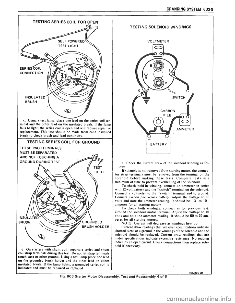 PONTIAC FIERO 1988  Service Repair Manual 
CRANKING SYSTEM BD2-9 
I TESTING SERIES COIL FOR OPEN I 
TESTING SOLENOID  WINDINGS 
c. Us~ng a  test  lamp. place onelead on the  series  coil  ter- 
minal  and the  other lead on the  insulated  br