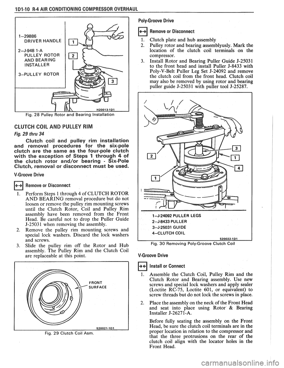 PONTIAC FIERO 1988 Service Repair Manual
1191-"1 8-4 AIR CONDITIONING COMPRESSOR OVERHAL
CLUTCH COIL AND PULLEY RIM
Fig. 29 thru 34
Clutch coil and pulley rim installation
and removal procedures for the six-pole
clutch are the sa PONTIAC FIERO 1988 Service Repair Manual
1191-"1 8-4 AIR CONDITIONING COMPRESSOR OVERHAL
CLUTCH COIL AND PULLEY RIM
Fig. 29 thru 34
Clutch coil and pulley rim installation
and removal procedures for the six-pole
clutch are the sa