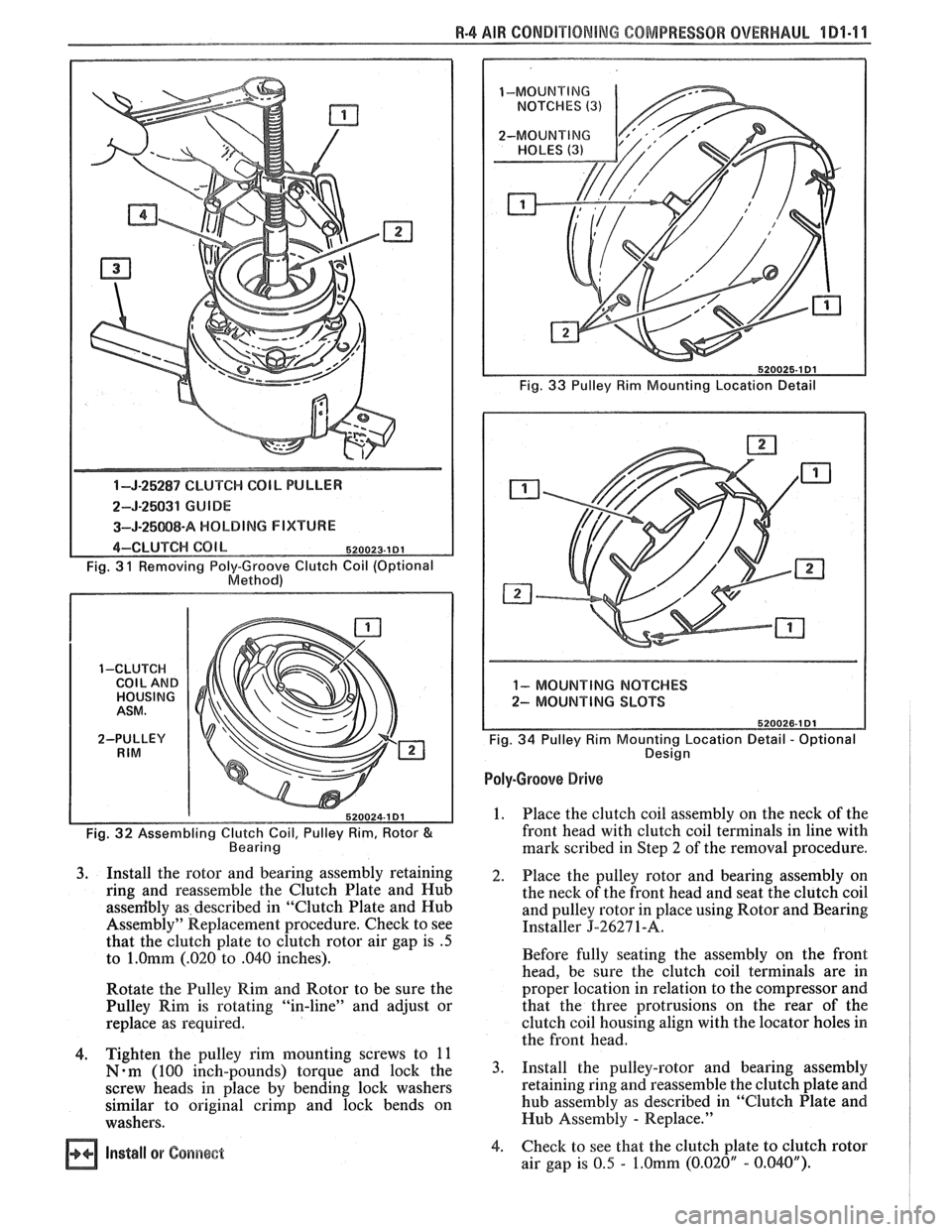 PONTIAC FIERO 1988 Service Repair Manual
R-4 AIR 60NDlVlONBNG COMPRESSOR OVERHAUL l Dl-1 l
1-J-25287 CLUTCH COIL PULLER
2-5-25031 GUIDE
3-J-25Q88-A HOLDING F IXVUWE
4-CLUTCH COl b 520023.1 DI
Fig. 3 1 Removing Poly-Groove Clutch Coil PONTIAC FIERO 1988 Service Repair Manual
R-4 AIR 60NDlVlONBNG COMPRESSOR OVERHAUL l Dl-1 l
1-J-25287 CLUTCH COIL PULLER
2-5-25031 GUIDE
3-J-25Q88-A HOLDING F IXVUWE
4-CLUTCH COl b 520023.1 DI
Fig. 3 1 Removing Poly-Groove Clutch Coil