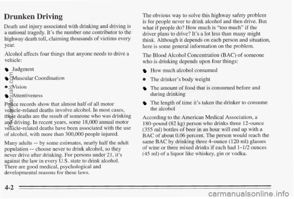 PONTIAC BONNEVILLE 1995  Owners Manual Drunken Driving 
Death and injury associated with drinking  and driving  is 
a national  tragedy.  It’s  the number one contributor to  the 
highway  death toll, claiming  thousands  of victims ever