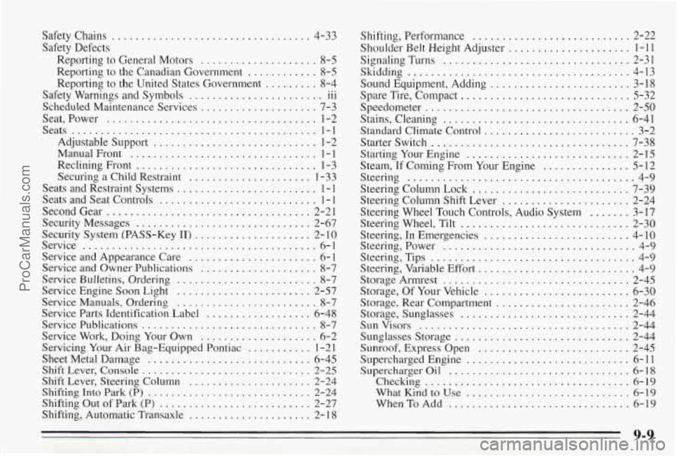 PONTIAC BONNEVILLE 1995  Owners Manual Safety Chains ... ..................... 4-33 
Safety  Defects 
Reporting to General Motors 
.................... 8-5 
Reporting to  the Canadian Government ............ 8-5 
Reporting to  the United  