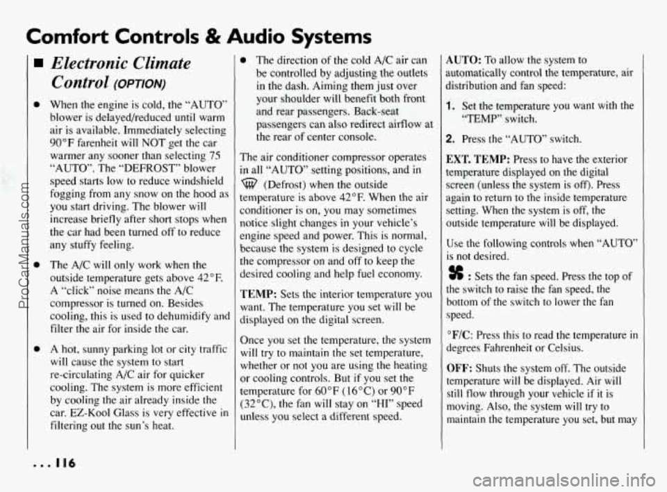 PONTIAC BONNEVILLE 1994  Owners Manual Comfort Controls & Audio Systems 
0 
0 0 
Electronic  Climate  Control 
(OPTION) 
When  the engine  is cold,  the “AUTO’ 
blower  is  delayed/reduced  until  warm 
air  is available. Immediately s