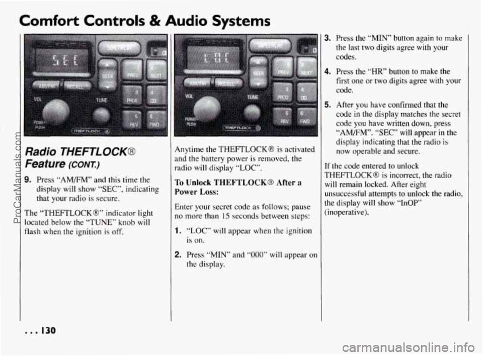 PONTIAC BONNEVILLE 1994  Owners Manual Comfort Controls & Audio Systems 
Radio THEFTLOCK8 
Feature 
(CONI) 
9. Press  “AMEM”  and this  time  the 
display  will  show “SEC”,  indicating 
that  your  radio  is secure, 
The  “THEFT