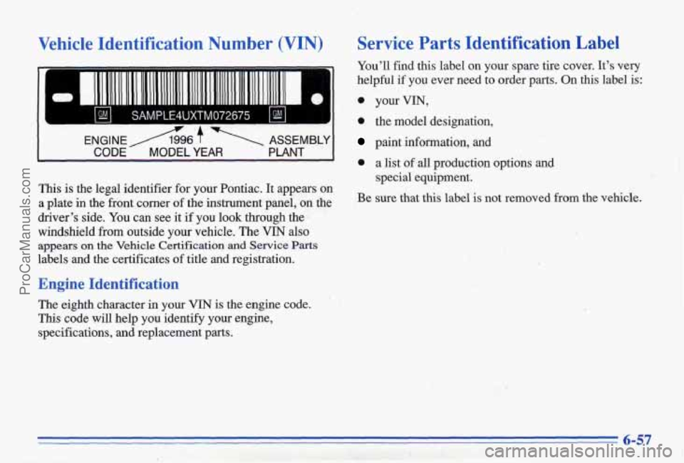 PONTIAC BONNEVILLE 1996  Owners Manual . , . ,-; 
Vehicle Identification  Number (VIN) 
fi 
1l111111111l1 11111111111111 11111111111111111111111111111111 I I II 11111.11 1.11 111 111111 II. lll~~lII1111111~1111111..1111II~ 0 
bl SAMPLE4UXT