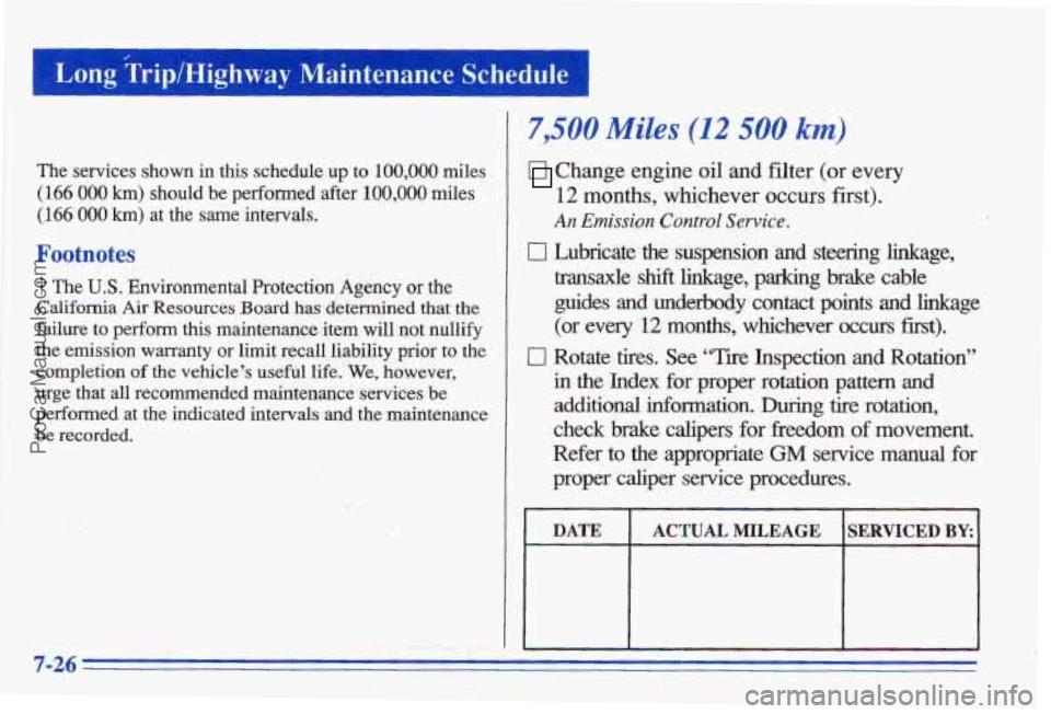 PONTIAC BONNEVILLE 1996  Owners Manual 1 - : :._ : -- 
i. 
. 
The  services  shown in this  schedule  up  to 100,000 miles 
(166 000 km) should  be  performed  after 100,000 miles 
(166 000 km) at  the  same  intervals. 
Footnotes 
The U