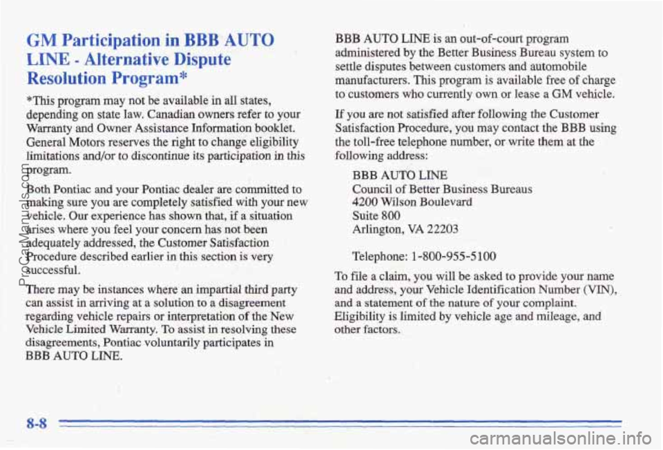 PONTIAC BONNEVILLE 1996  Owners Manual GM Participation, BB,&AUT() 
LINE Palternative .mpu$e 
*This program  may  not  be  available in all states, 
depending  on  state  law.  Canadian  owners  refer  to  your 
Warranty  and  Owner  Assi