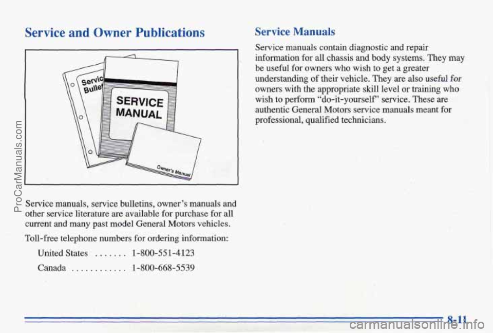 PONTIAC BONNEVILLE 1996  Owners Manual Service  and  Owner  Publications 
Service  manuals,  service  bulletins,  owner’s  manuals and 
other  service  literature  are  available for purchase  for all 
current  and  many  past  model  Ge