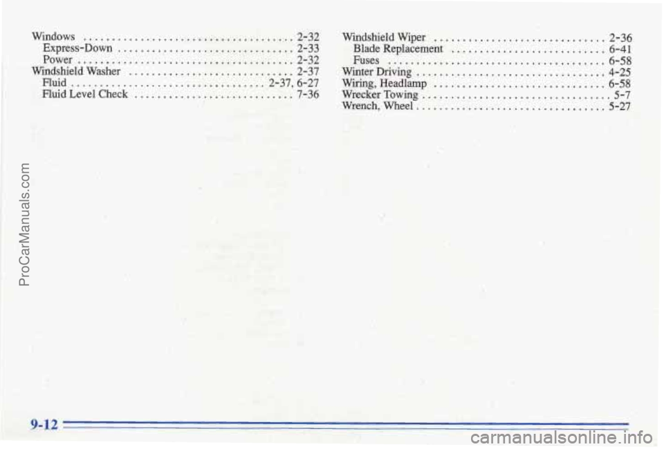 PONTIAC BONNEVILLE 1996  Owners Manual Windows ..................................... 2-32 Windshield Wiper, .............................. 2-36 
.. Express-Down ............................... 2-33 Blade  Replacement ......................