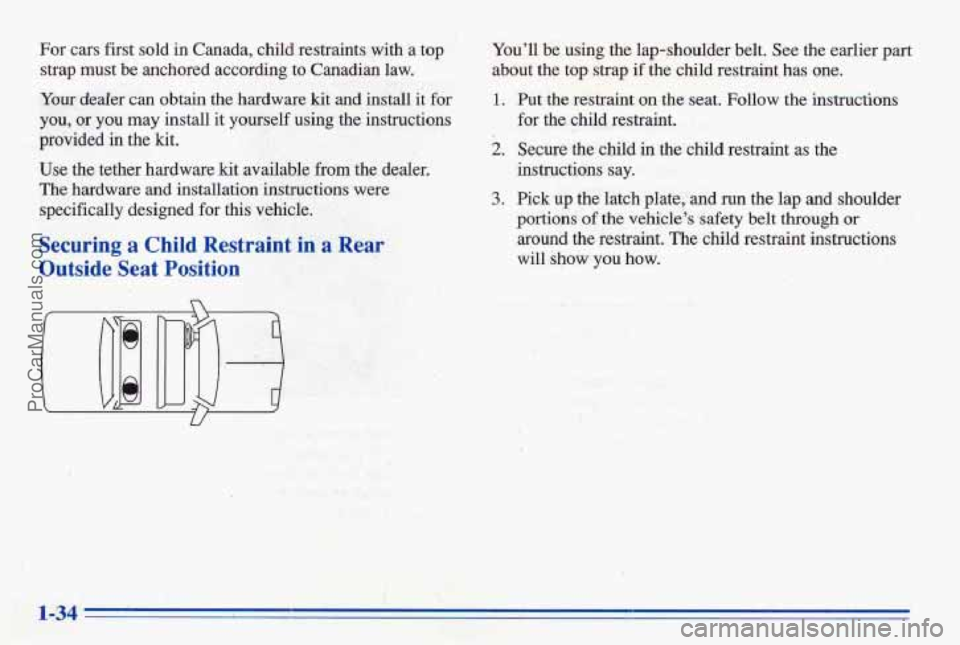 PONTIAC BONNEVILLE 1996  Owners Manual For  cars  first  sold in Canada,  child  restraints with a  top Youll be  using  the  lap-shoulder  belt.  See  the  earlier  part 
strap  must  be  anchored  according 
to Canadian  law.  about  t