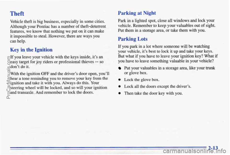 PONTIAC BONNEVILLE 1996 Owners Manual Theft
Vehicle theft is big business, especially in some cities.
Although your Pontiac has a number of theft-deterrent
features, we
know that nothing we put on it can make
it i PONTIAC BONNEVILLE 1996 Owners Manual Theft
Vehicle theft is big business, especially in some cities.
Although your Pontiac has a number of theft-deterrent
features, we
know that nothing we put on it can make
it i