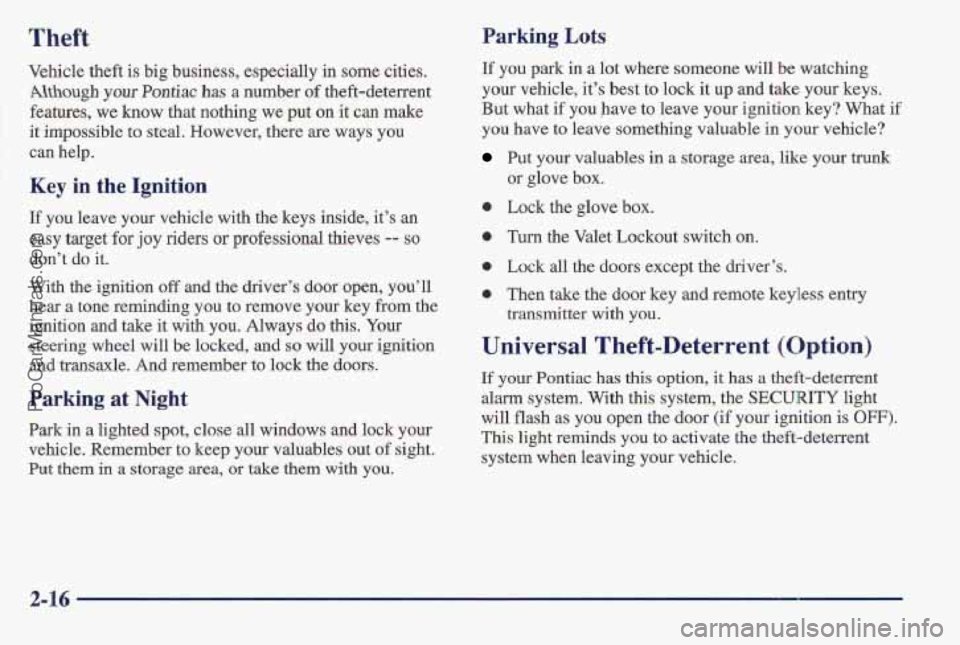 PONTIAC BONNEVILLE 1997 Owners Manual Theft Parking Lots
Vehicle theft is big b’usiness, especially in some cities.
Although
your Pontiac has a number of theft-deterrent
features, we know that nothing we put
on it can make PONTIAC BONNEVILLE 1997 Owners Manual Theft Parking Lots
Vehicle theft is big b’usiness, especially in some cities.
Although
your Pontiac has a number of theft-deterrent
features, we know that nothing we put
on it can make