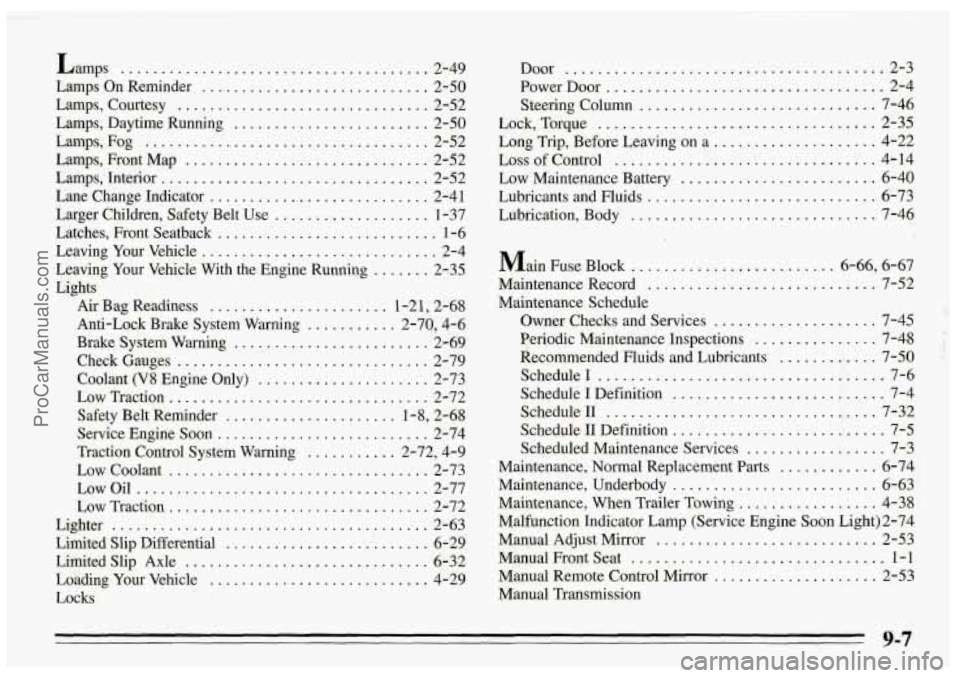 PONTIAC FIREBIRD 1995  Owners Manual Lamps ...................................... 2-49 
Lamps  On  Reminder 
............................ 2-50 
Lamps.  Courtesy 
............................... 2-52 
Lamps.  Daytime  Running 
...........