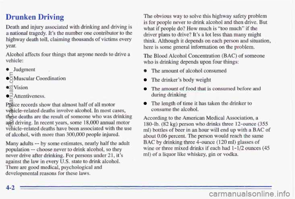 PONTIAC GRAND-AM 1996  Owners Manual Drunken Driving 
Death,and injury  associated  with  drinking  and  drivingis 
a national tragedy. Its the number  one contributor  to the 
highway  death 
toll, claiming  thousands  of victims  eve