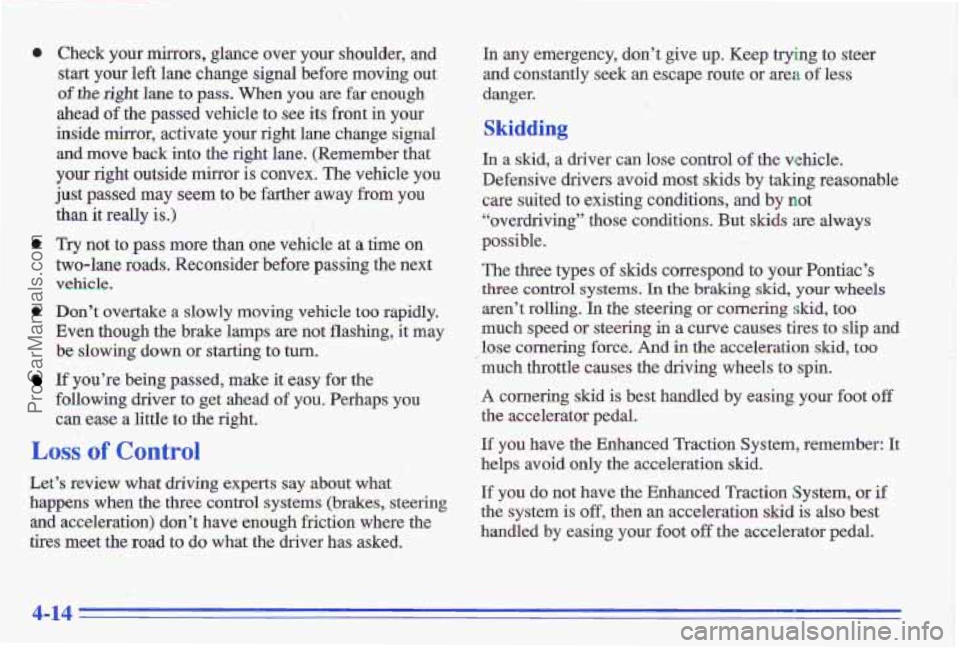 PONTIAC GRAND-AM 1996  Owners Manual 0 
0 
a 
Check  your  mirrors,  glance  over  your  shoulder,  and  start  your  left  lane  change  signal  before  moving  out 
of the right  lane  to  pass.  When  you  are far enough 
ahead 
of th