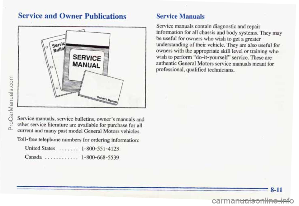 PONTIAC GRAND-AM 1996  Owners Manual Service  and  Owner  Publications 
Service  manuals,  service  bulletins,  owner’s  manuals  and 
other service  literature  are  available for purchase  for  all 
current 
and many  past  model  Ge