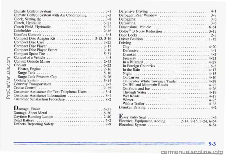 PONTIAC GRAND-AM 1996  Owners Manual Climate  Control  System ........................... 3-1 . 
Climate  Control  System  with  Air  Conditioning ......... 3-3 
Clock.  Setting  the ................................ 3-8 
Clutch.  Hydraul